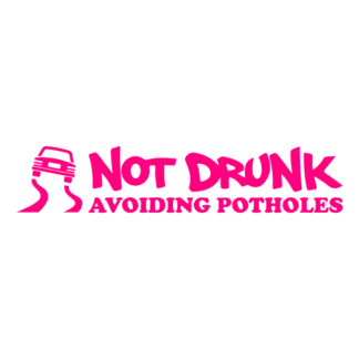 Not Drunk Avoiding Potholes Decal (Hot Pink)
